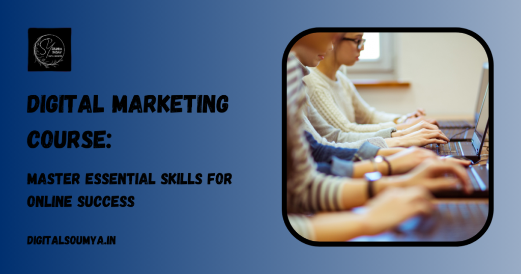 Digital Marketing Course: Master Essential Skills for Online Success