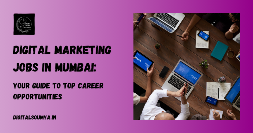 Digital Marketing Jobs in Mumbai: Your Guide to Top Career Opportunities