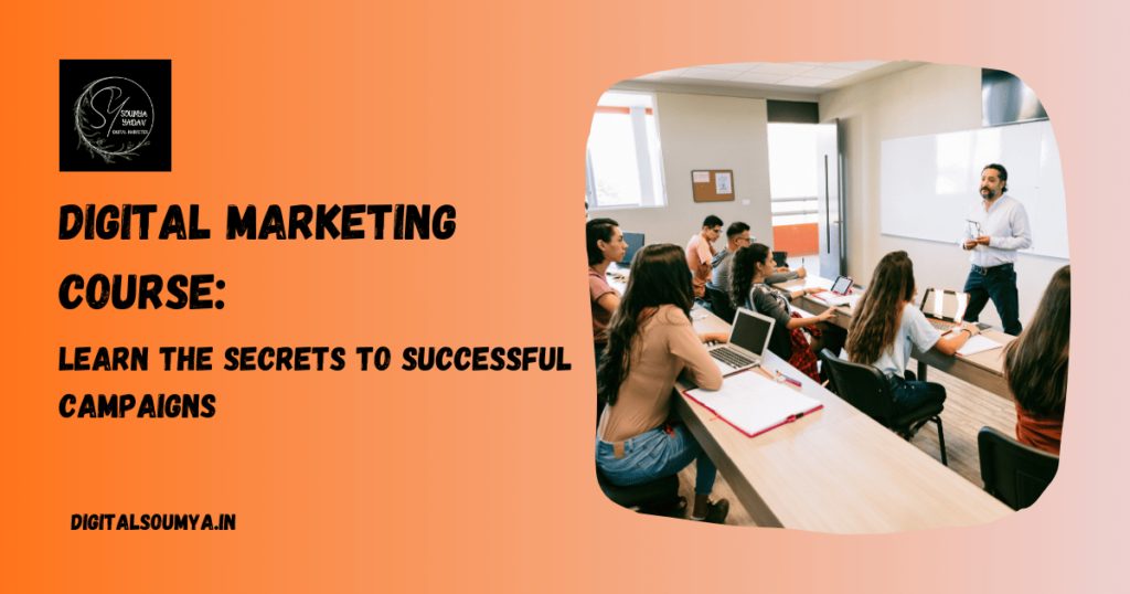 Digital Marketing Course: Learn the Secrets to Successful Campaigns